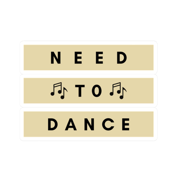 Need to Dance Kiss-Cut Stickers – Fun & Motivational Décor for Music Lovers