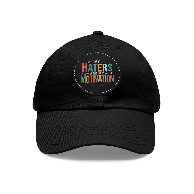 Motivational Dad Hat with Leather Patch - "My Haters Are My Motivation"