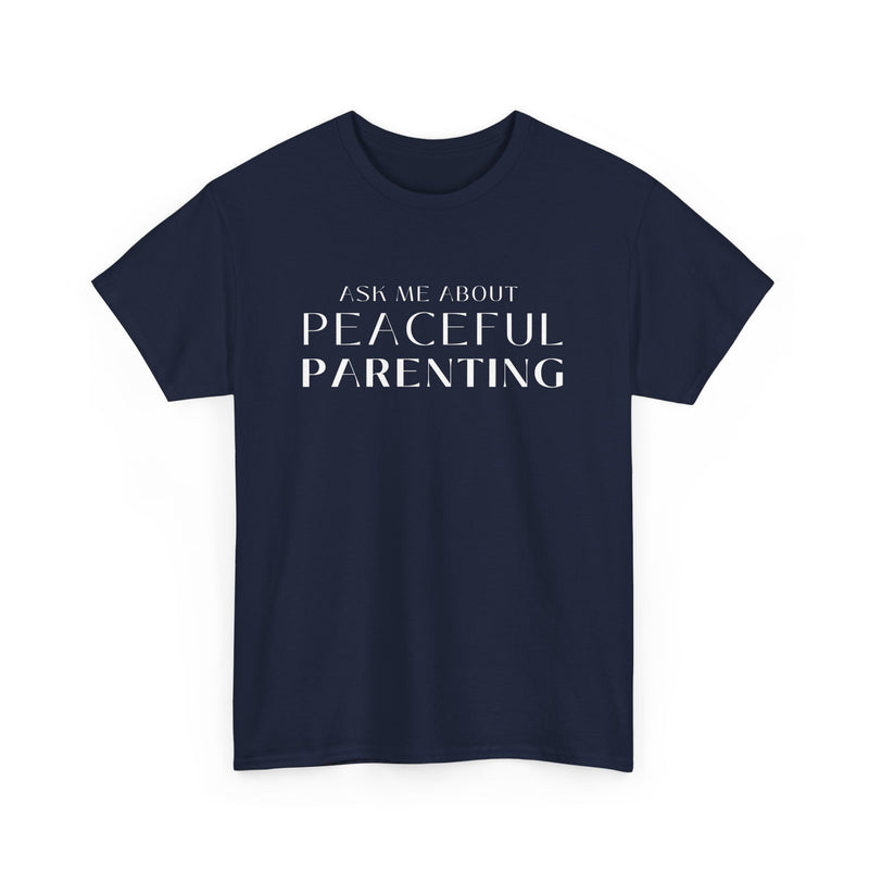 Peaceful Parenting Unisex Heavy Cotton Tee - Comfortable & Thoughtful Gift for Parents
