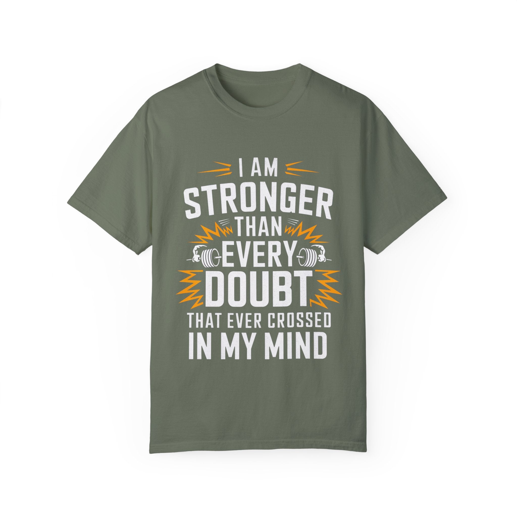 Motivational Unisex Garment-Dyed T-shirt - 'Stronger Than Every Doubt'