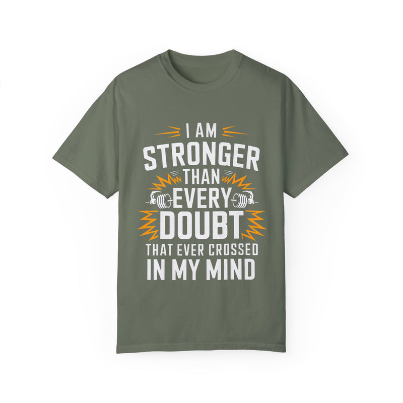 Motivational Unisex Garment-Dyed T-shirt - 'Stronger Than Every Doubt'