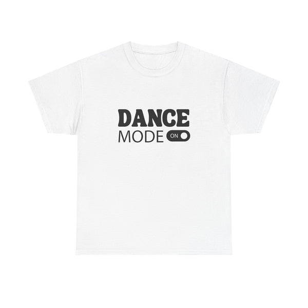Dance Mode On Unisex Heavy Cotton Tee - Perfect for Dance Lovers & Parties