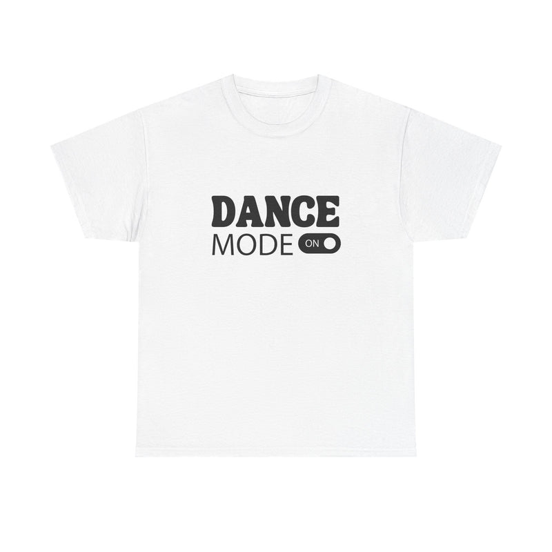 Dance Mode On Unisex Heavy Cotton Tee - Perfect for Dance Lovers & Parties