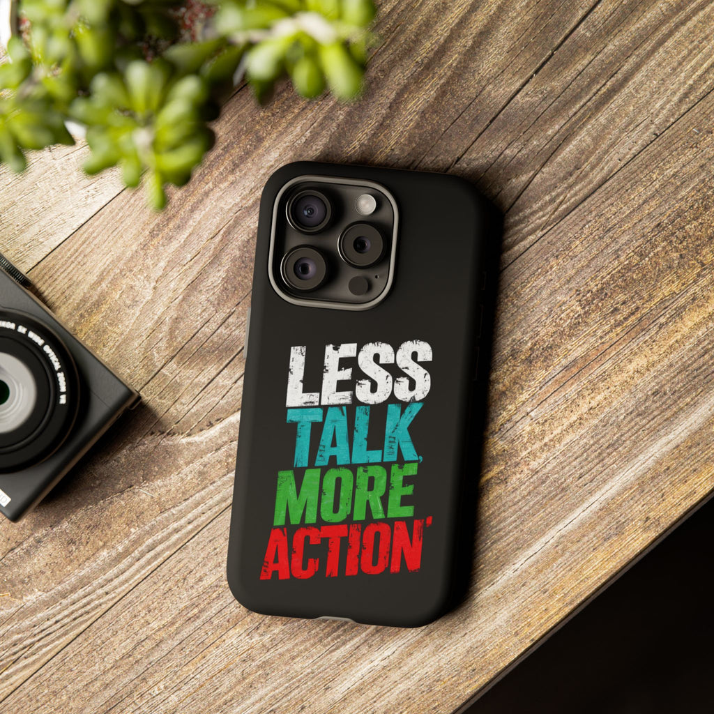 Less Talk More Action Phone Case - Tough, Motivational Design for Active Lifestyles