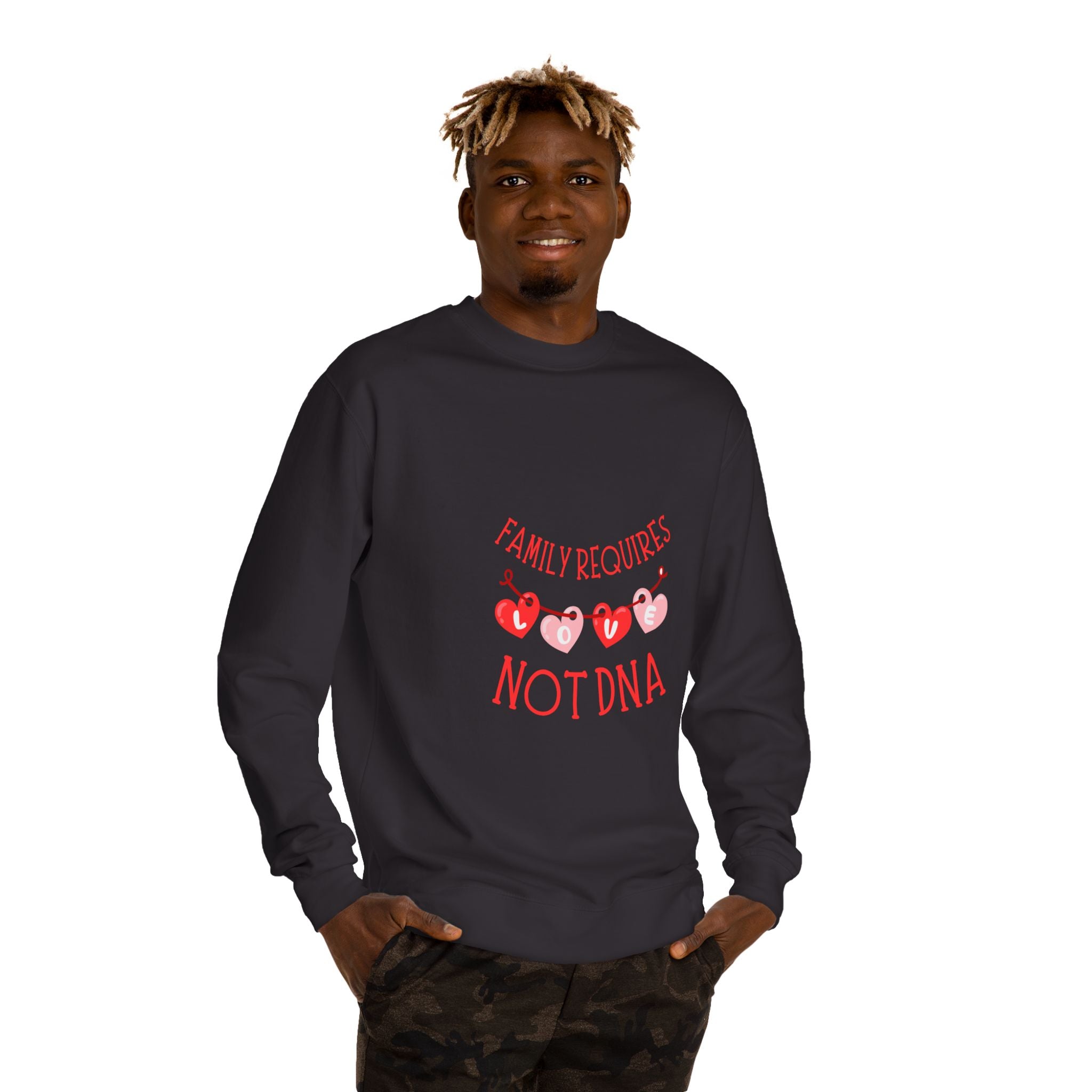 Funny Family Sweatshirt - "Family Requires Not DNA"