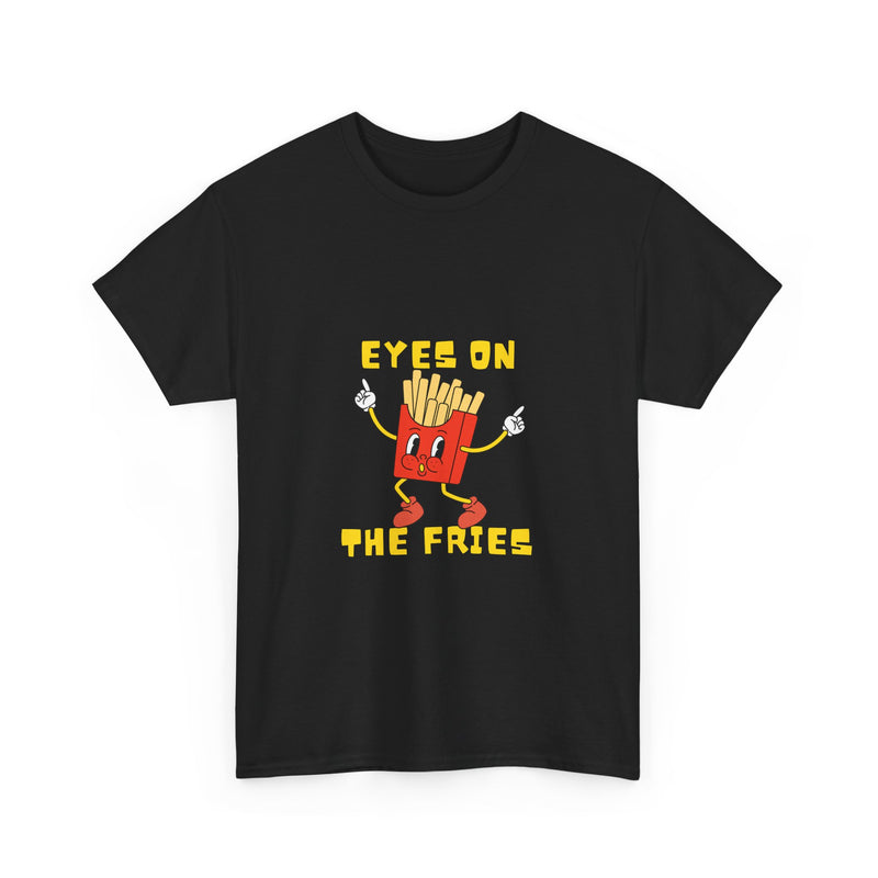 Funny Foodie Unisex Heavy Cotton Tee - 'Eyes on the Fries' Graphic T-Shirt