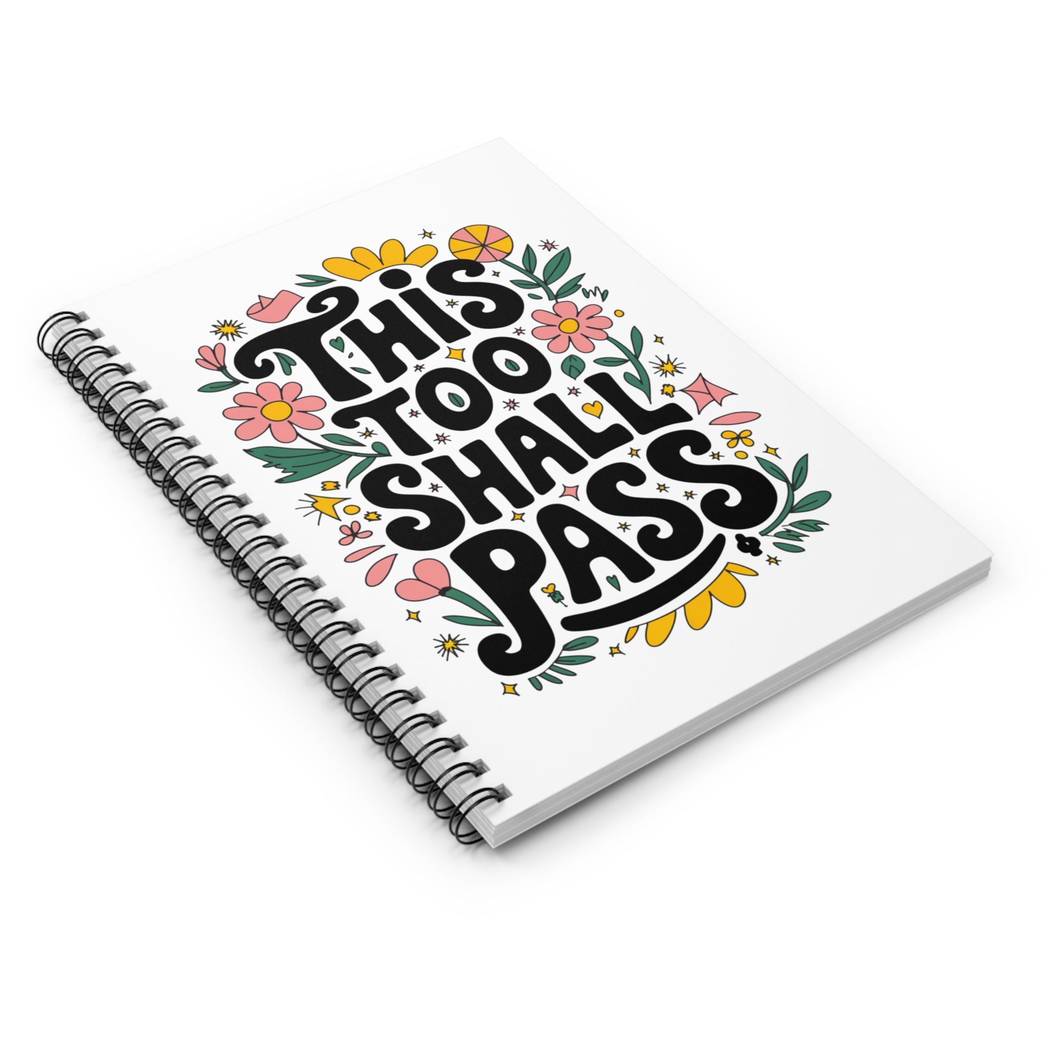 Inspirational Spiral Notebook - 'This Too Shall Pass' Floral Design