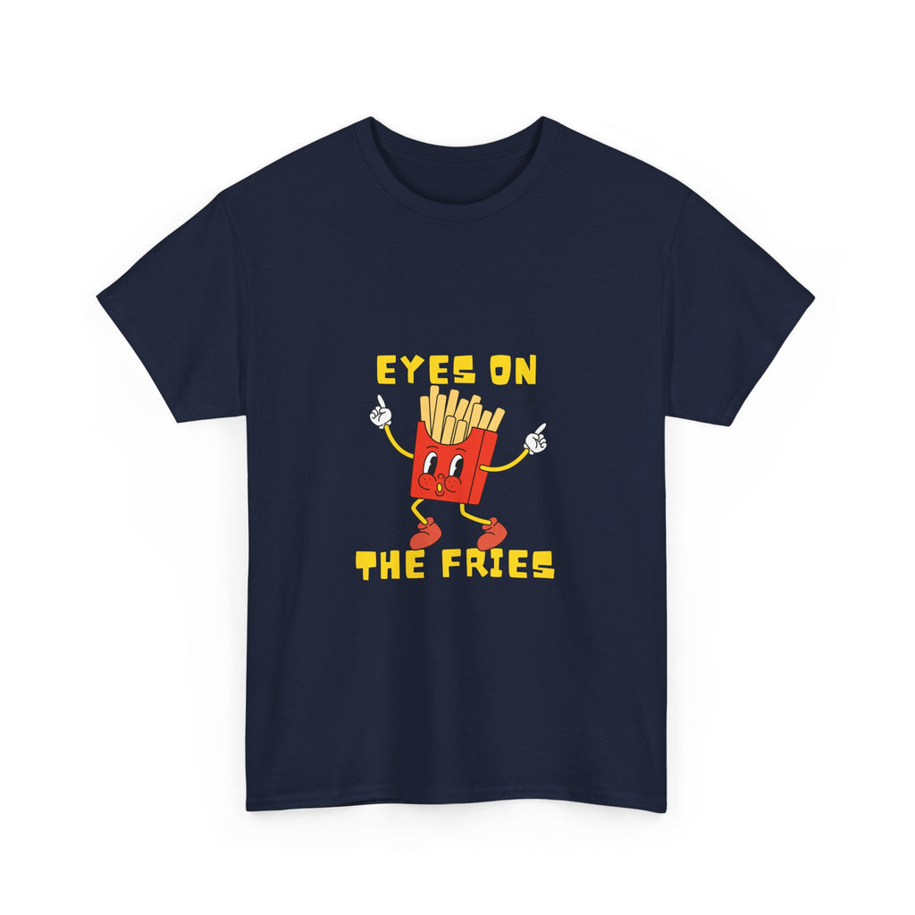 Funny Foodie Unisex Heavy Cotton Tee - 'Eyes on the Fries' Graphic T-Shirt
