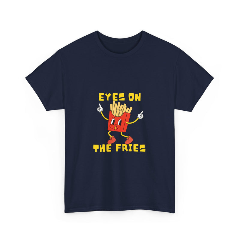 Funny Foodie Unisex Heavy Cotton Tee - 'Eyes on the Fries' Graphic T-Shirt