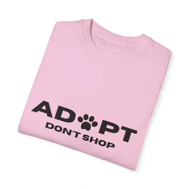 Adopt Don't Shop Unisex Garment-Dyed T-Shirt – Perfect for Animal Lovers