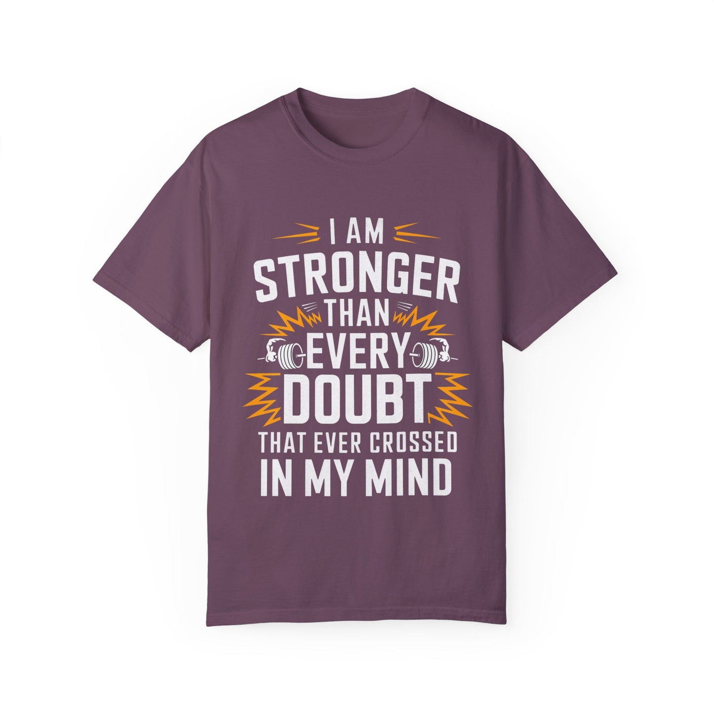 Motivational Unisex Garment-Dyed T-shirt - 'Stronger Than Every Doubt'