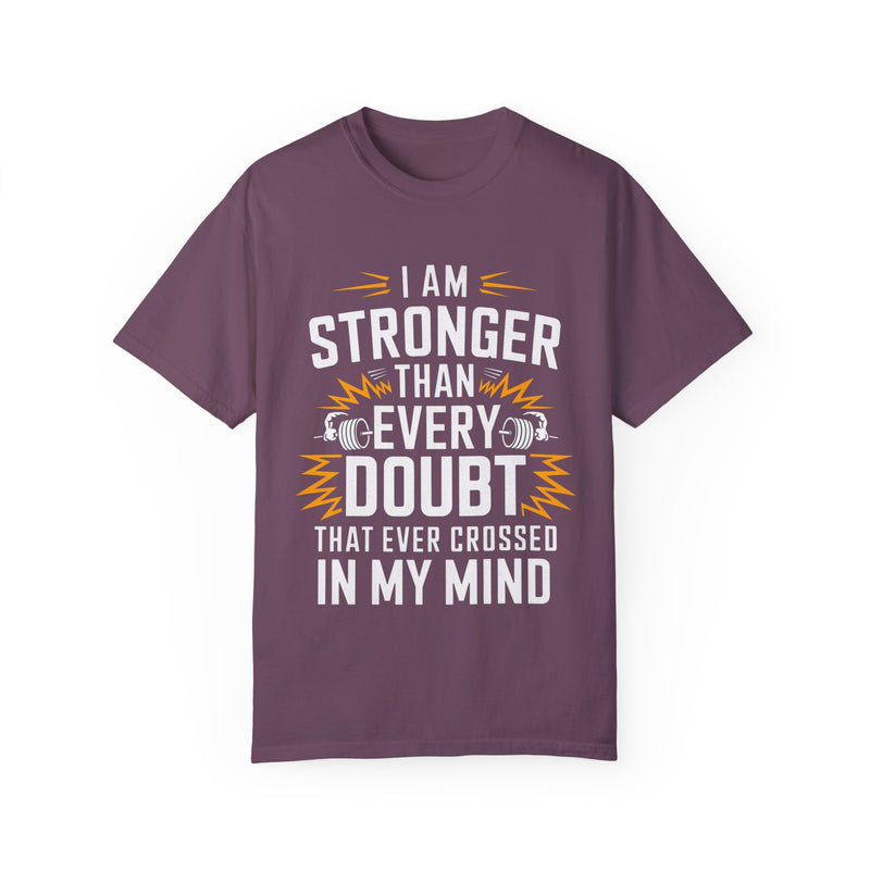 Motivational Unisex Garment-Dyed T-shirt - 'Stronger Than Every Doubt'