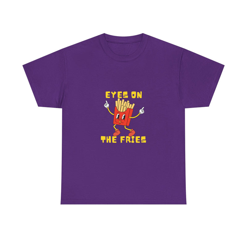 Funny Foodie Unisex Heavy Cotton Tee - 'Eyes on the Fries' Graphic T-Shirt