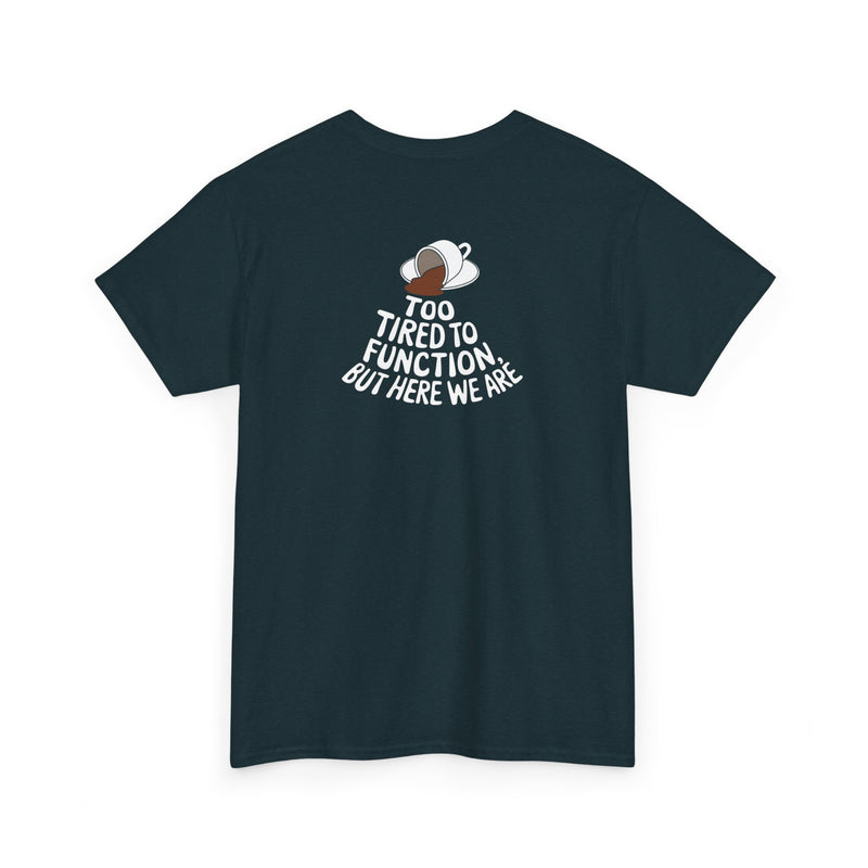 Unisex Heavy Cotton Tee: "Tired to Function" - T-Shirt