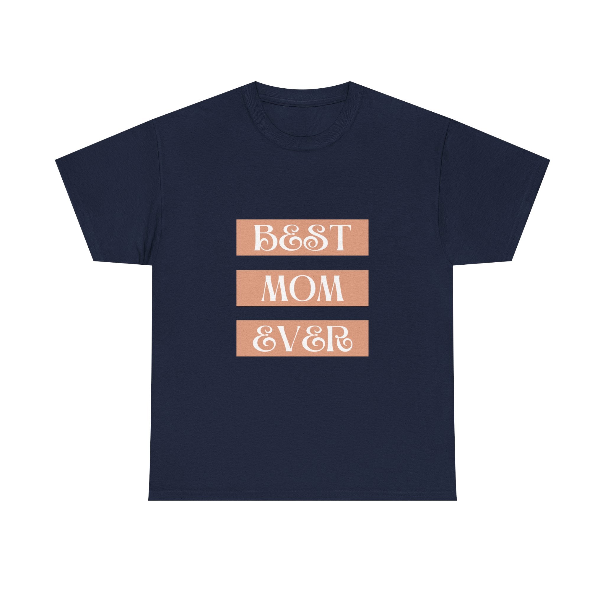 Best Mom Ever Unisex Heavy Cotton Tee | Perfect Gift for Mother's Day and Everyday Wear