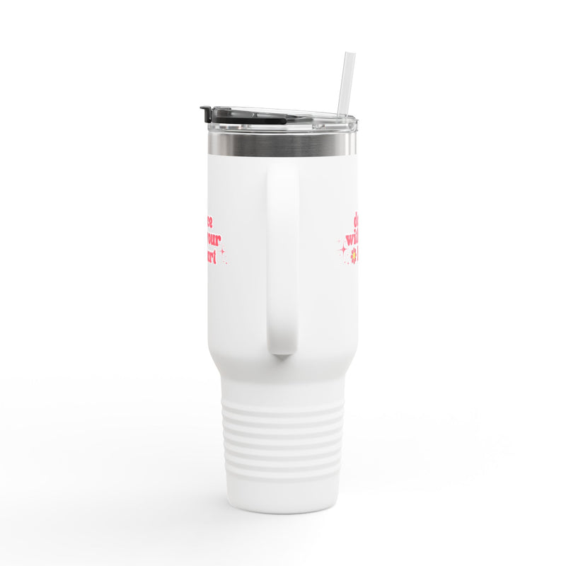 Insulated Travel Mug - Dance With Your Heart - 40oz