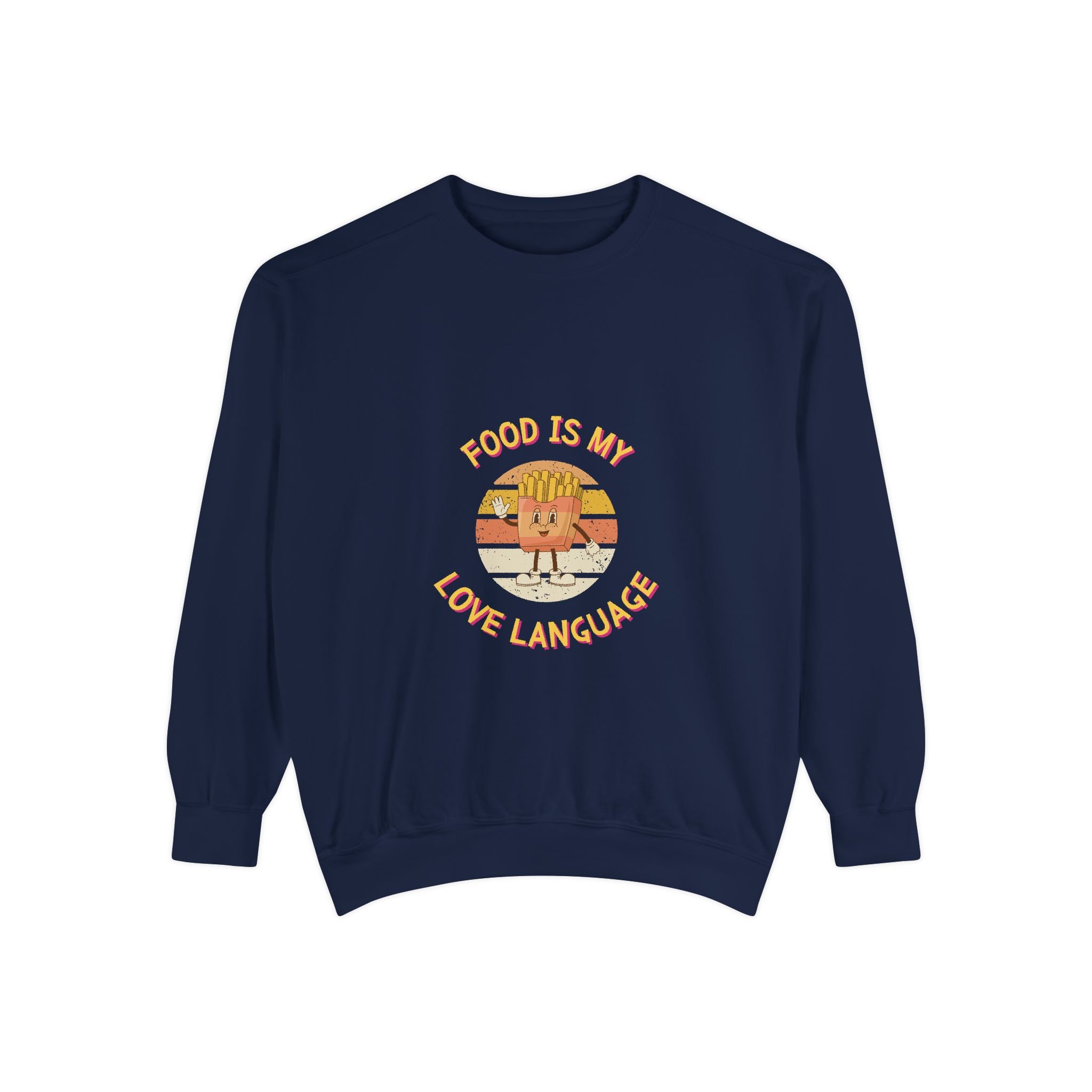 Food is My Love Language Sweatshirt for Foodies - Unisex Garment-Dyed Comfort