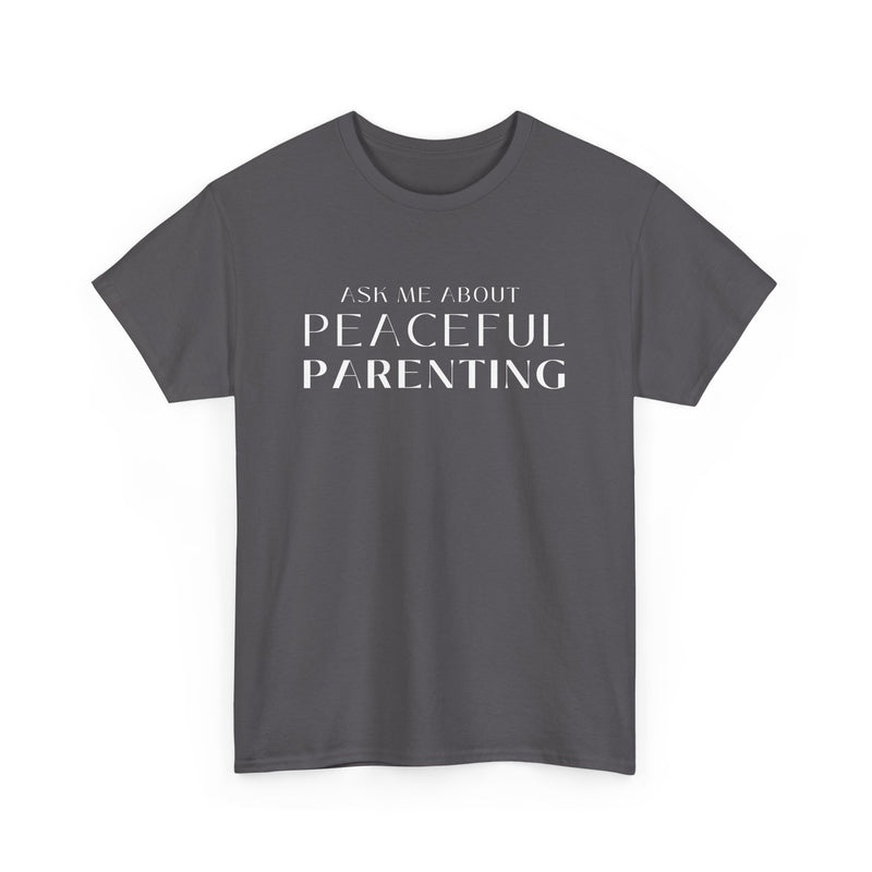 Peaceful Parenting Unisex Heavy Cotton Tee - Comfortable & Thoughtful Gift for Parents