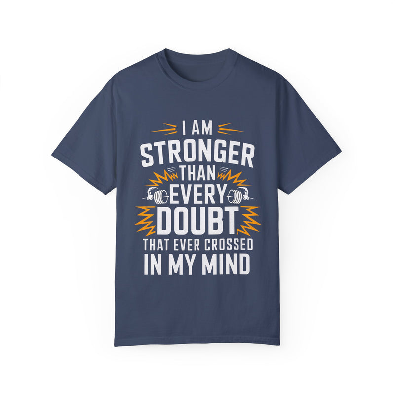 Motivational Unisex Garment-Dyed T-shirt - 'Stronger Than Every Doubt'