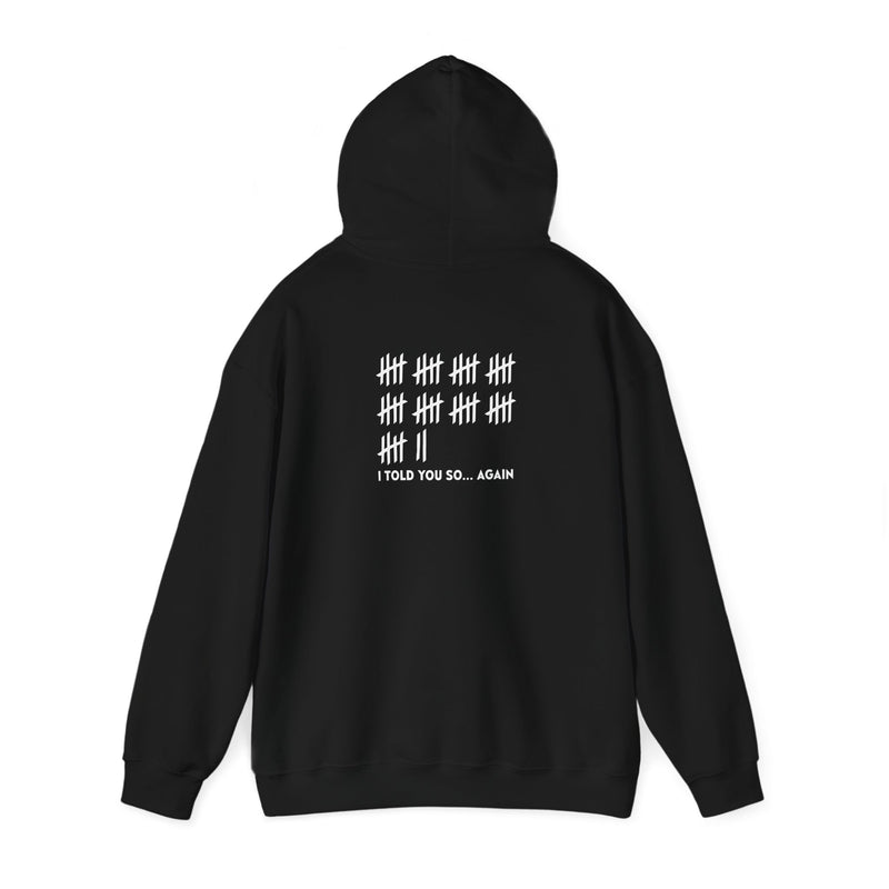 Unisex Heavy Blend™ Hooded Sweatshirt: "I TOLD YOU SO AGAIN" T-Shirt