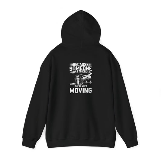 Because Someone Has to Keep the Planes Moving Unisex Heavy Blend™ Hooded Sweatshirt