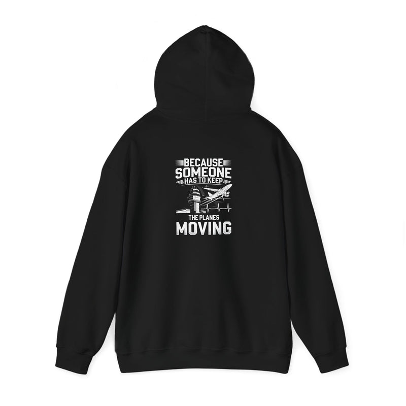 Because Someone Has to Keep the Planes Moving Unisex Heavy Blend™ Hooded Sweatshirt