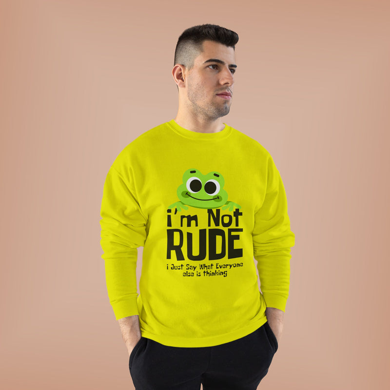 Funny Frog Sweatshirt - "I'm Not Rude, I Just Say What Everyone Else is Thinking" - Unisex Eco-Friendly Crewneck