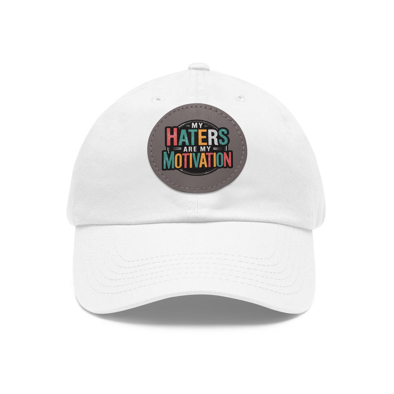 Motivational Dad Hat with Leather Patch - "My Haters Are My Motivation"