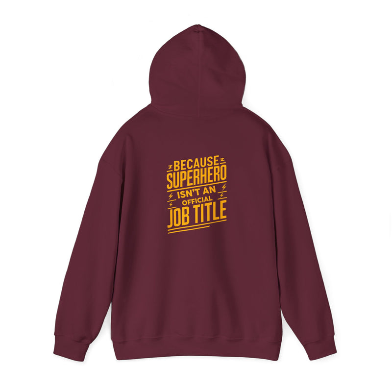Unisex Heavy Blend™ Hooded Sweatshirt "Superhero  is'nt an official job title