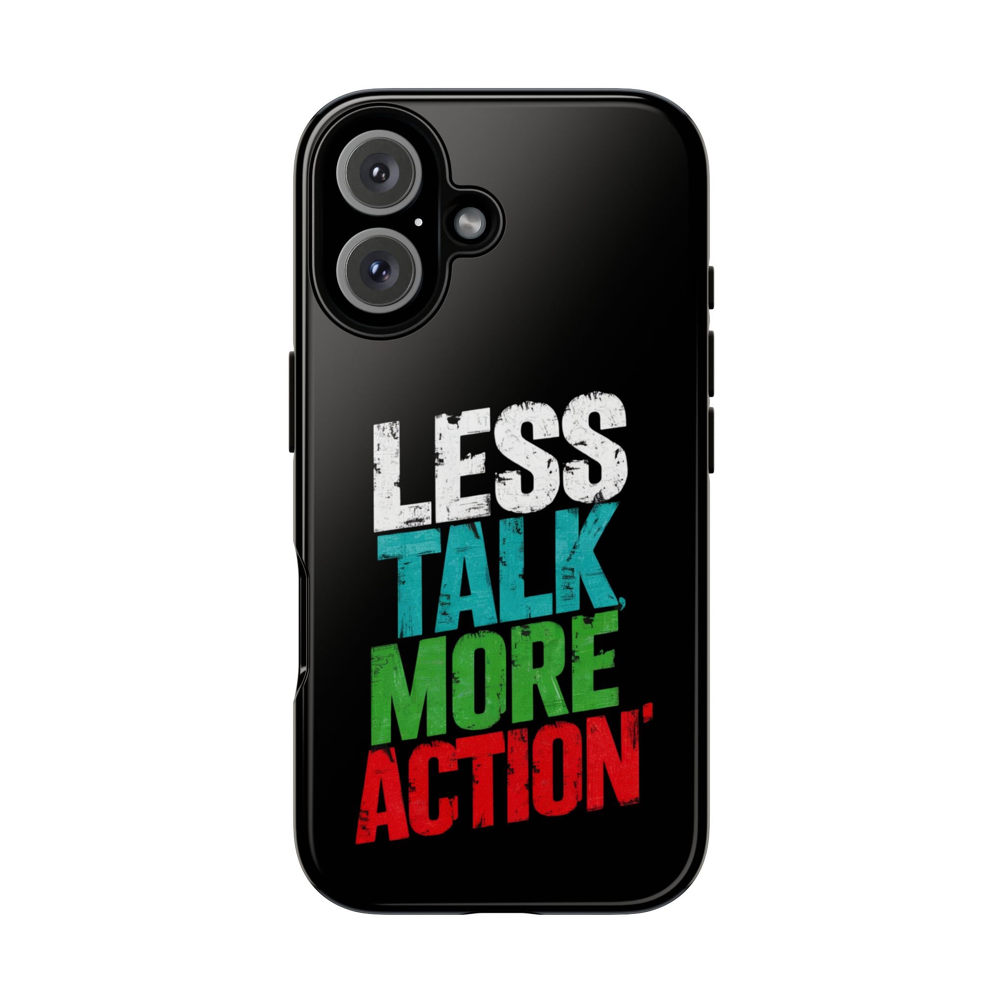 Less Talk More Action Phone Case - Tough, Motivational Design for Active Lifestyles