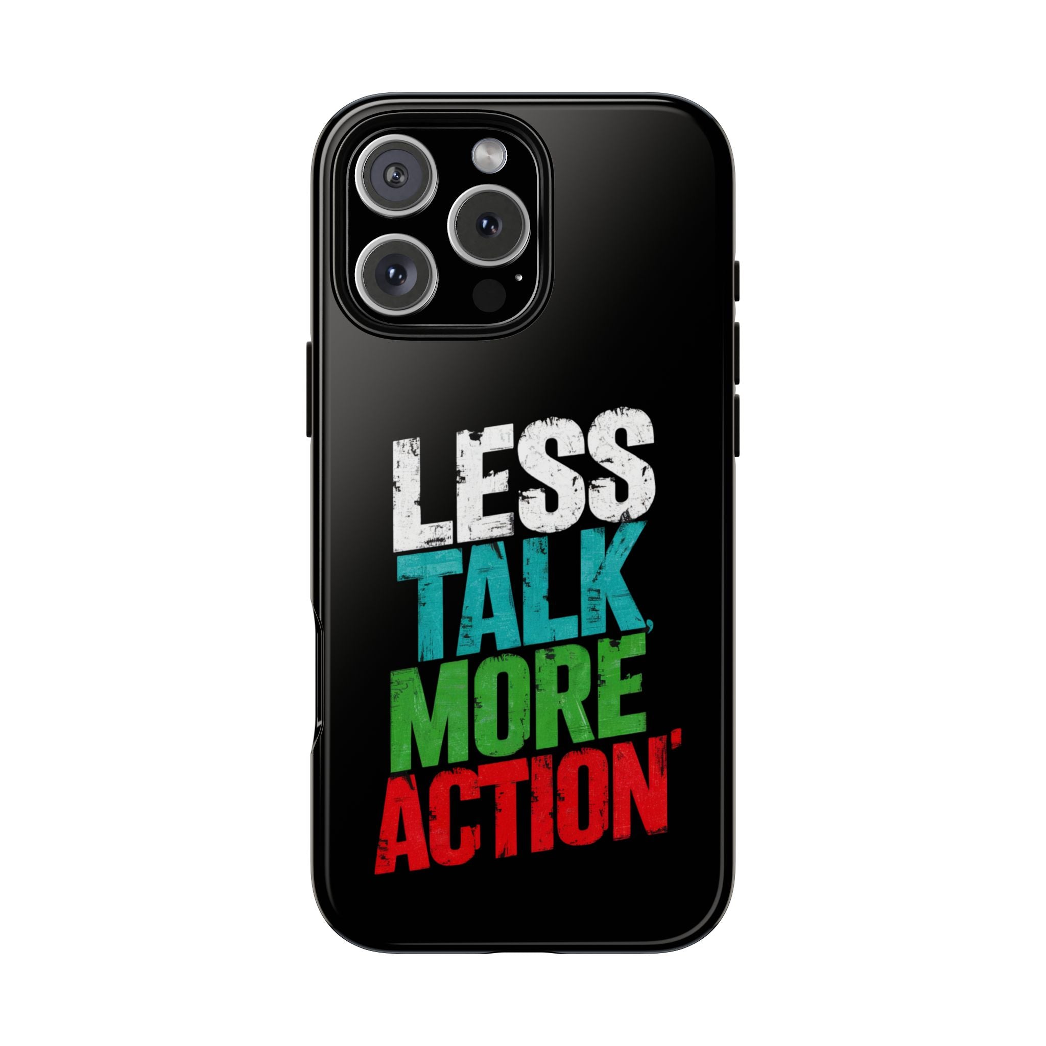 Less Talk More Action Phone Case - Tough, Motivational Design for Active Lifestyles