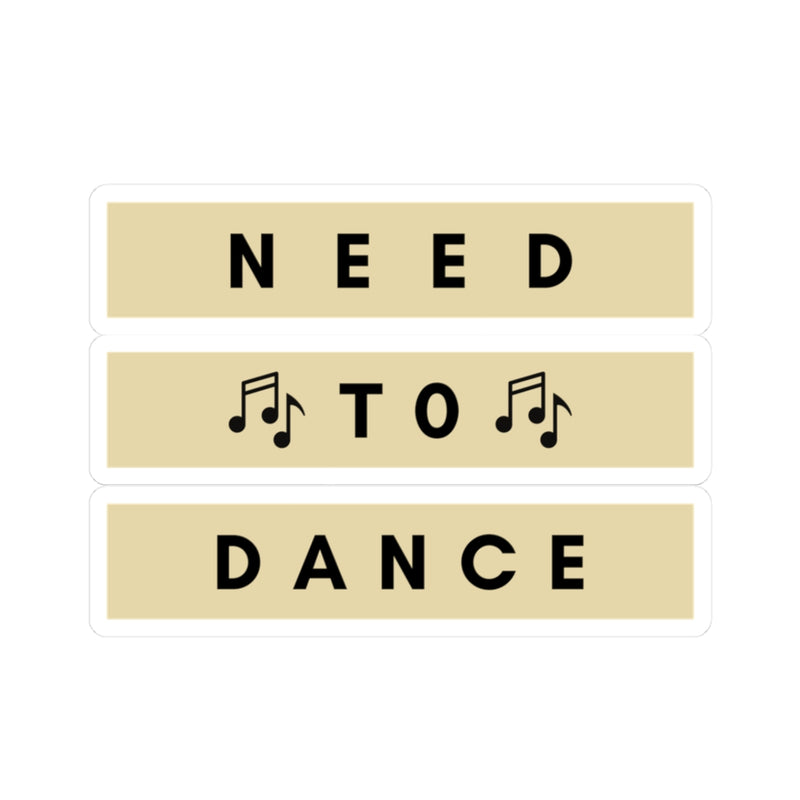 Need to Dance Kiss-Cut Stickers – Fun & Motivational Décor for Music Lovers