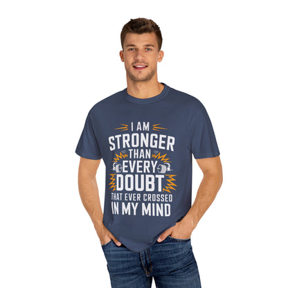 Motivational Unisex Garment-Dyed T-shirt - 'Stronger Than Every Doubt'