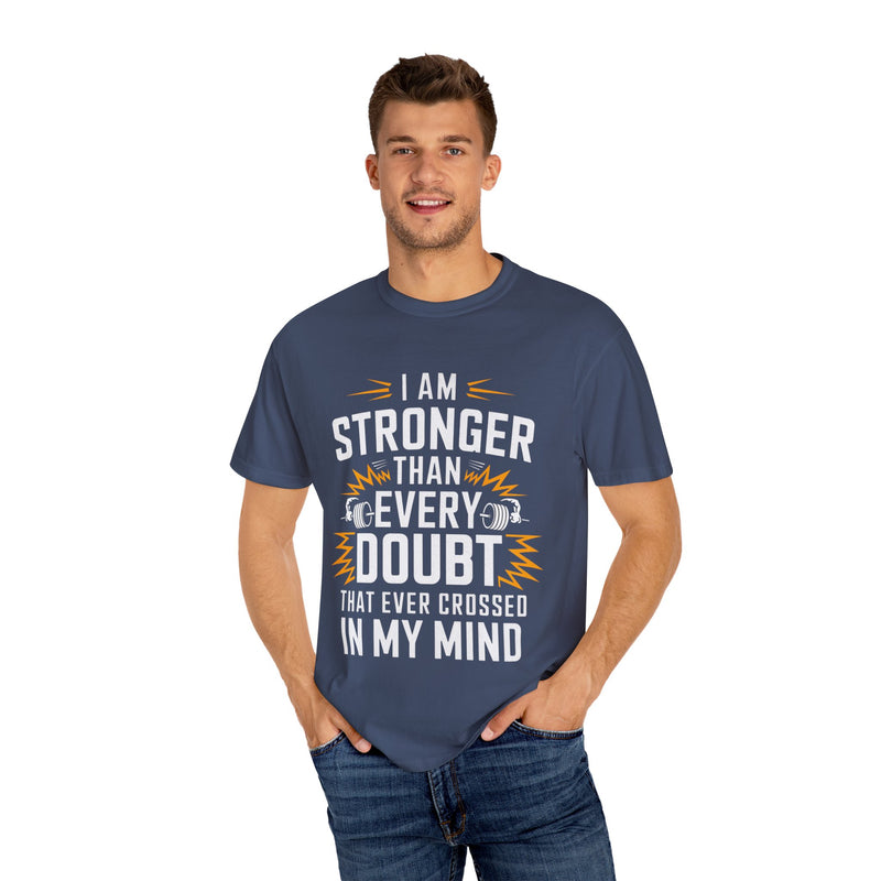 Motivational Unisex Garment-Dyed T-shirt - 'Stronger Than Every Doubt'