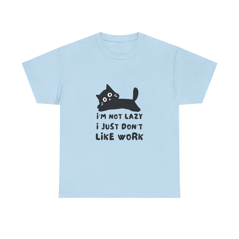 Funny Cat Tee - "I'm Not Lazy, I Just Don't Like Work" Unisex Heavy Cotton T-Shirt