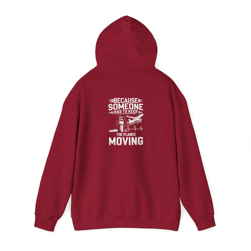 Because Someone Has to Keep the Planes Moving Unisex Heavy Blend™ Hooded Sweatshirt