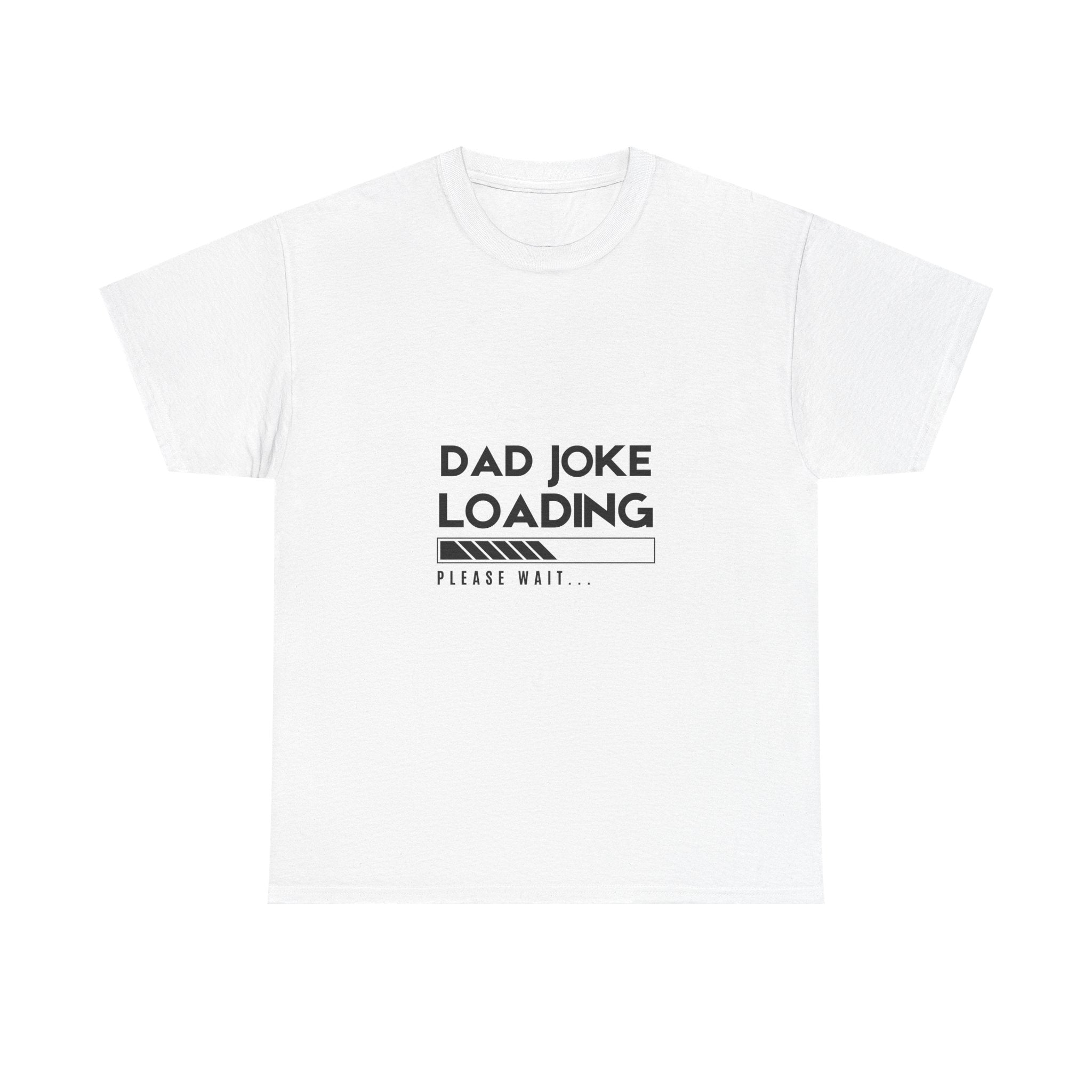 Funny Dad Joke Loading Unisex Heavy Cotton Tee