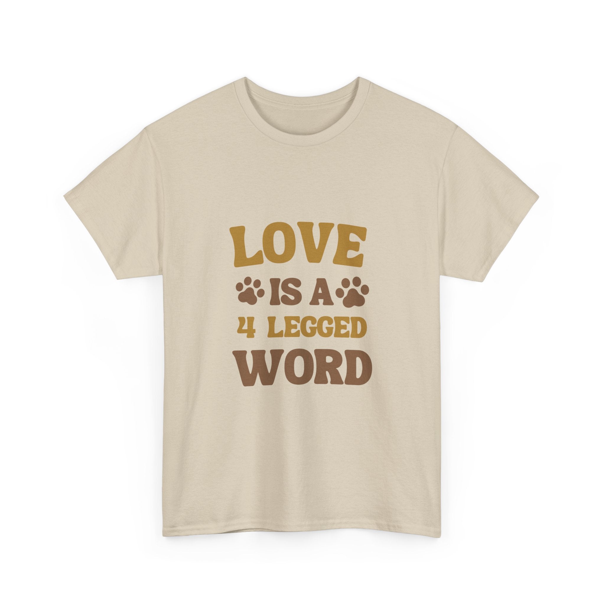 Love is a 4 Legged Word Tee - Unisex Heavy Cotton T-Shirt for Pet Lovers