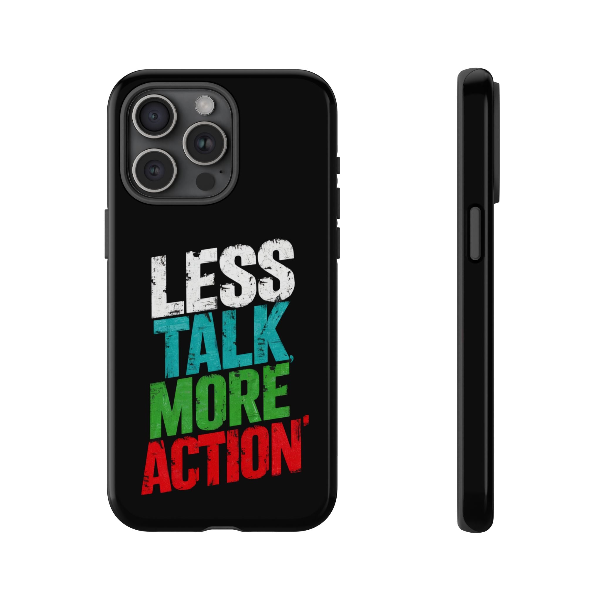 Less Talk More Action Phone Case - Tough, Motivational Design for Active Lifestyles