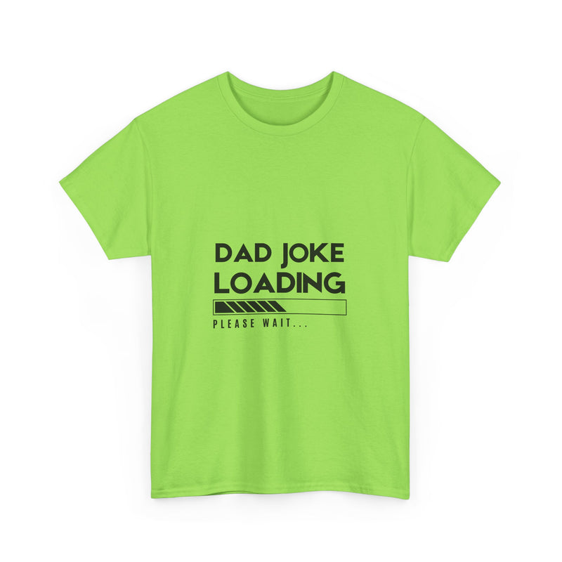 Funny Dad Joke Loading Unisex Heavy Cotton Tee