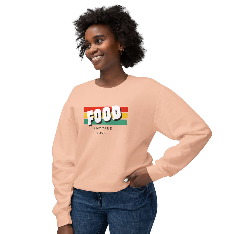 Food Is My True Love Sweatshirt - Unisex Lightweight Crewneck