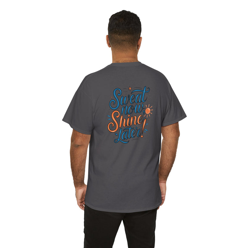 Unisex Heavy Cotton Tee - Sweat now shine later