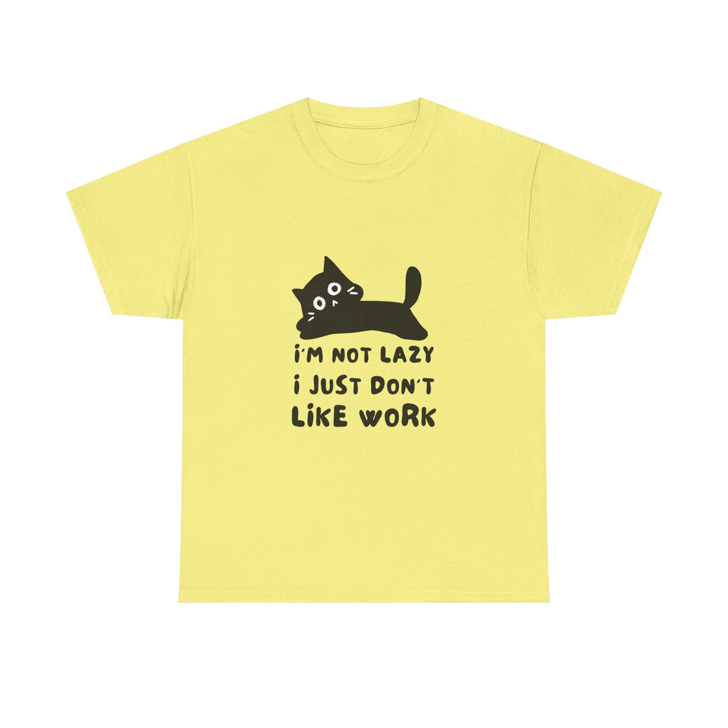 Funny Cat Tee - "I'm Not Lazy, I Just Don't Like Work" Unisex Heavy Cotton T-Shirt
