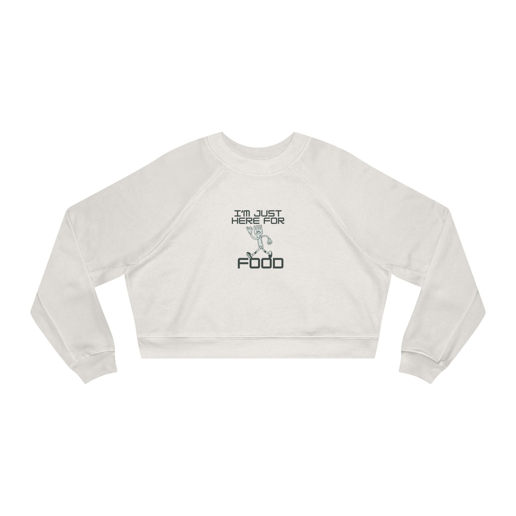 Funny Women's Cropped Fleece Pullover - 'I'm Just Here for Food'