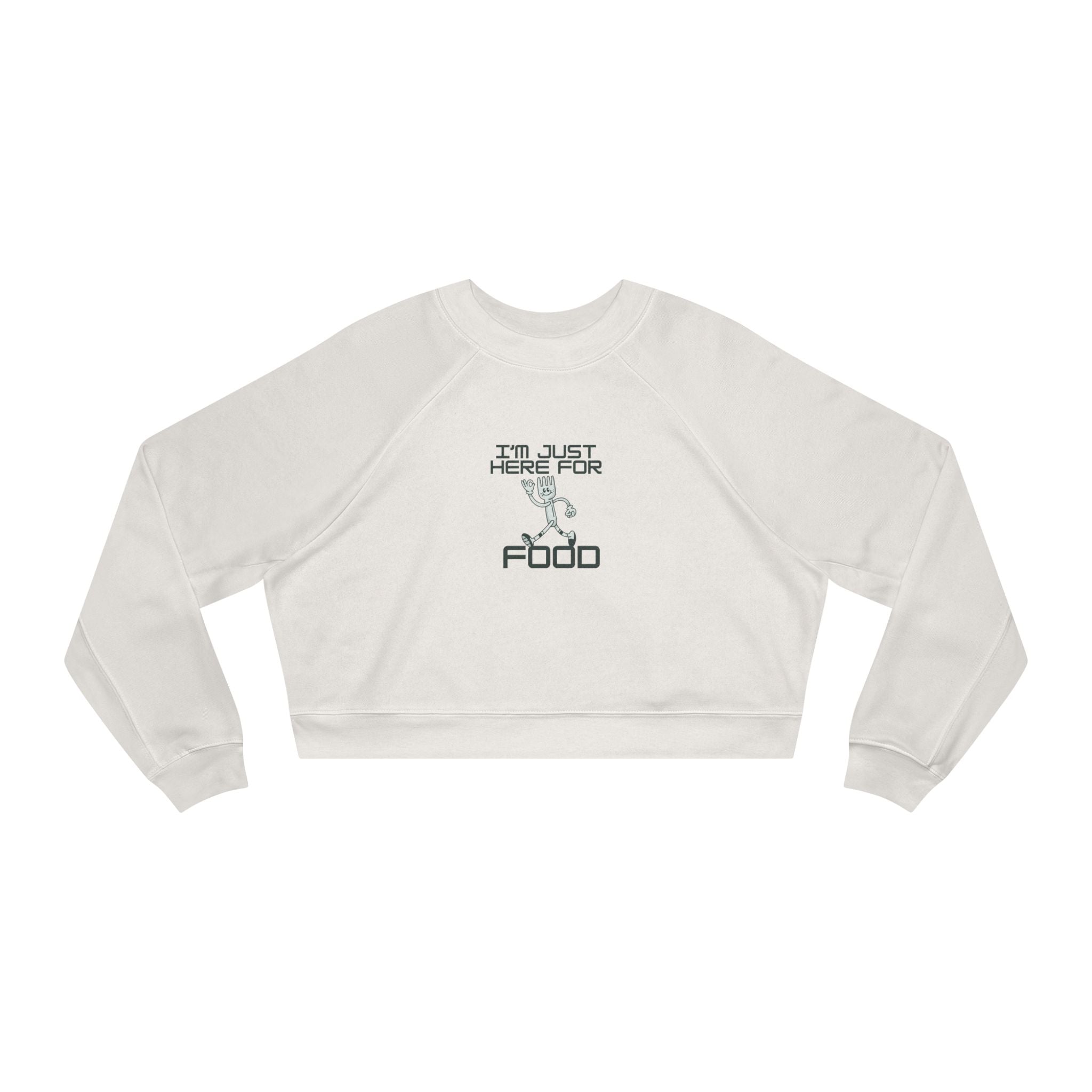 Funny Women's Cropped Fleece Pullover - 'I'm Just Here for Food'