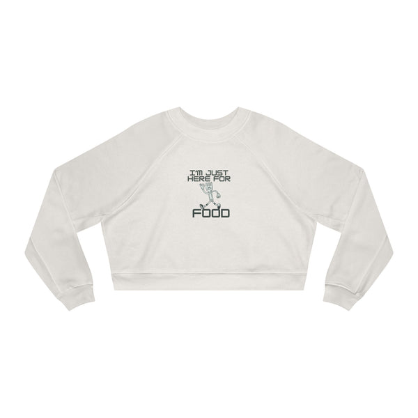 Funny Women's Cropped Fleece Pullover - 'I'm Just Here for Food'