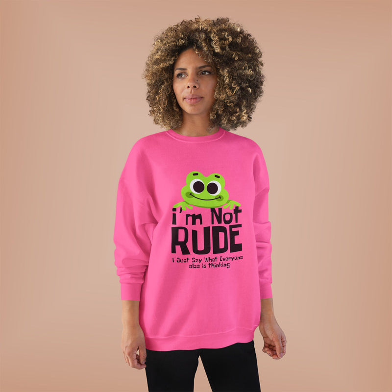Funny Frog Sweatshirt - "I'm Not Rude, I Just Say What Everyone Else is Thinking" - Unisex Eco-Friendly Crewneck