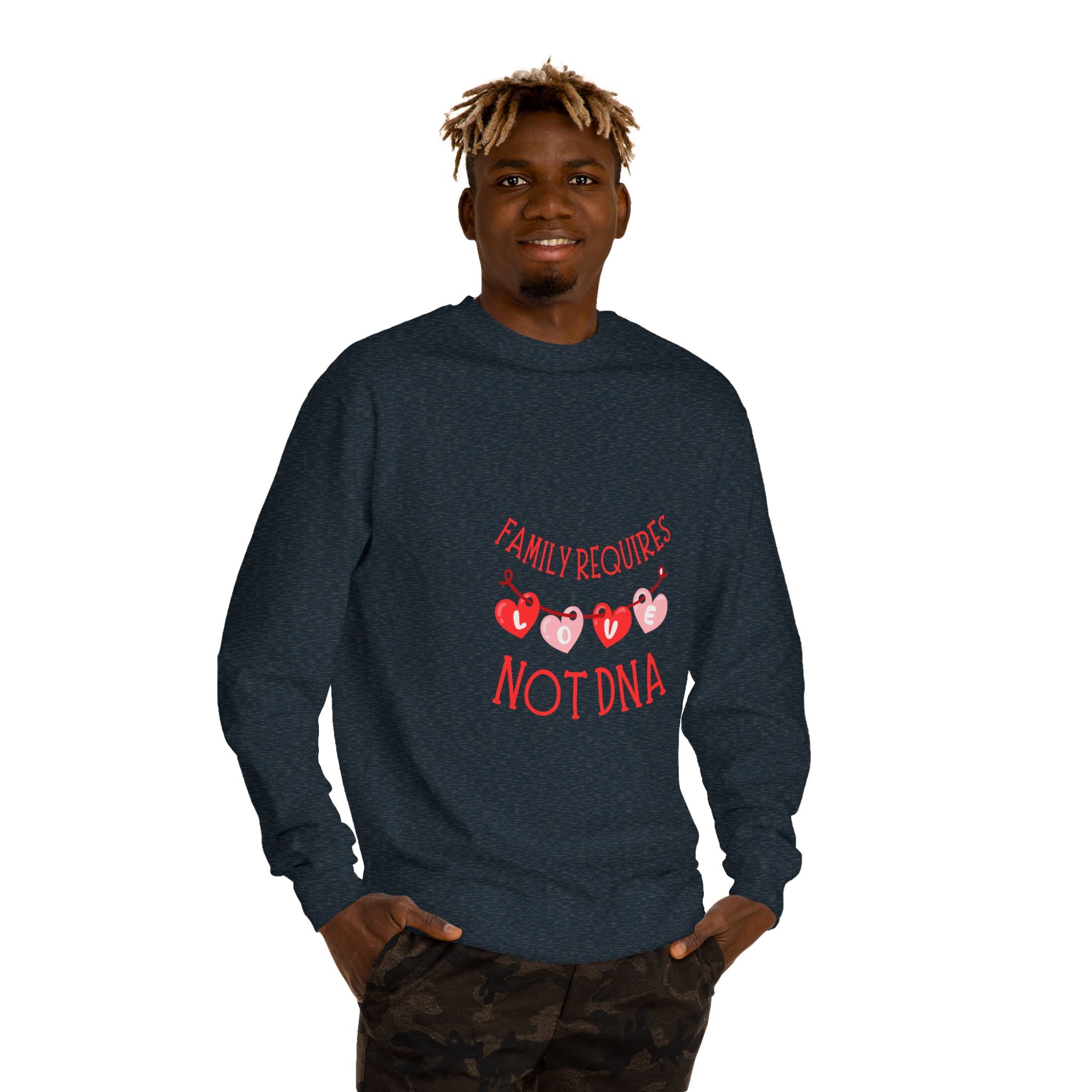 Funny Family Sweatshirt - "Family Requires Not DNA"