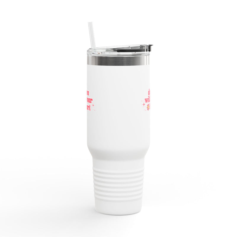 Insulated Travel Mug - Dance With Your Heart - 40oz
