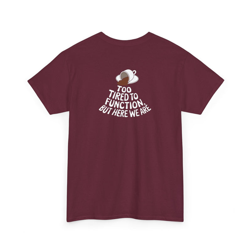 Unisex Heavy Cotton Tee: "Tired to Function" - T-Shirt